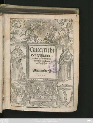 Vnterricht || der Visitatorn || an die Pfarhern ym || Kurfürstenthum || zu Sachssen.||