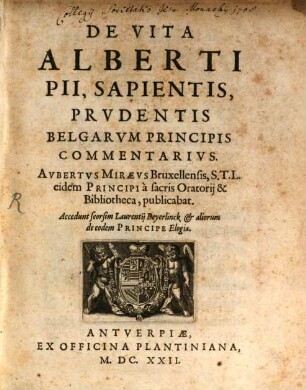 De Vita Alberti Pii, Sapientis, Prvdentis Belgarvm Principis Commentarivs
