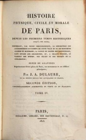 Histoire physique, civile et morale de Paris : depuis les premiers temps historiques jusqu'a nos jours. 4