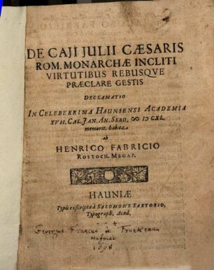 De gaii Iulii Caesaris, Rom. monarchae incliti, virtutibus, rebusque praeclare gestis declamatio
