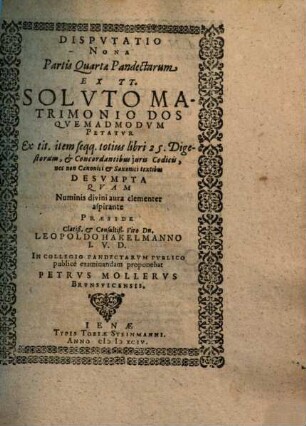 Disputatio Nona Partis Quartae Pandectarum Ex TT. Soluto Matrimonio Dos Quemadmodum Petatur