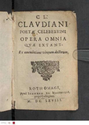 Cl. Claudiani Opera omnia quae extant : ex emendatione virorum doctorum