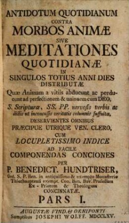 Antidotum Quotidianum Contra Morbos Animae Sive Meditationes Quotidianae : In Singulos Totius Anni Dies Distributae ..., 1
