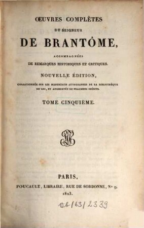 Oeuvres Complètes Du Seigneur De Brantome : accompagnées de remarques historiques et critiques. 5