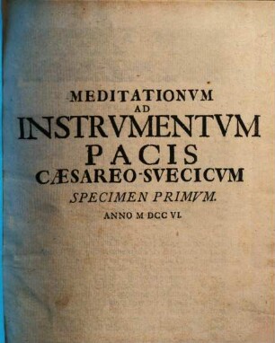Meditationvm Ad Instrvmentvm Pacis Caesareo-Svecicvm Specimen ..., 1
