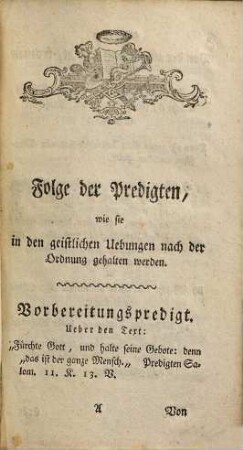 Geistliche Uebungen von der wahren Frömmigkeit : auf Gnädigsten Befehl und in Höchster Gegenwart Sr. Hochfürstlichen Gnaden in der Universitätskirche zu Bamberg gehalten in der Charwoche 1786
