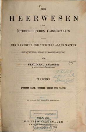 Das Heerwesen des österreichischen Kaiserstaates : ein Handbuch für Officiere aller Waffen nach authentischen Quellen systematisch dargestellt, 2