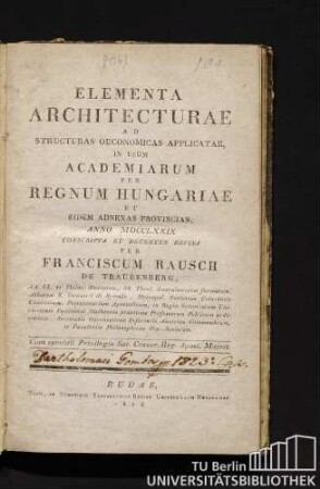 Elementa architecturae ad structuras oeconomicas applicatae, in usum academiarum per regnum Hungariae et eidem adnexas provincias