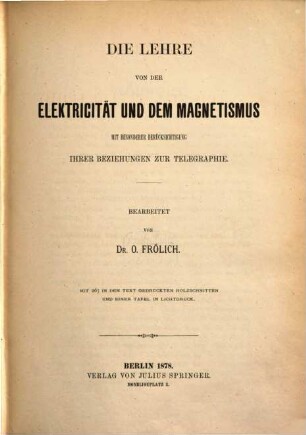 Die Lehre von der Elektrizität und dem Magnetismus mit besonderer Berücksichtigung ihrer Beziehungen zur Telegraphie