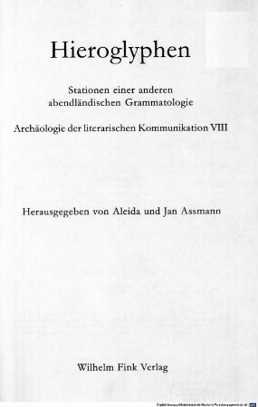 Hieroglyphen : Stationen einer anderen abendländischen Grammatologie