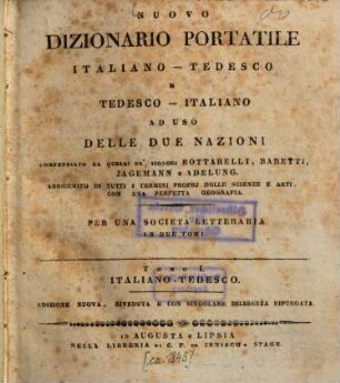 Nuovo Dizionario portatile italiano-tedesco e tedesco-italiano : ad uso delle due nazioni. 1., Italiano-tedesco