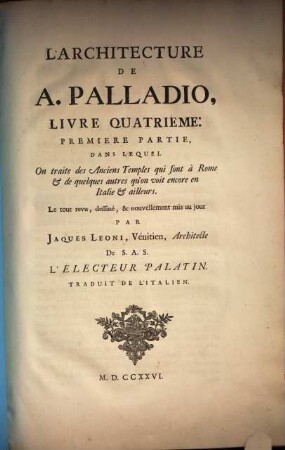 Architecture De Palladio : divisée en quatre livres, dans lesquels ... il est parlé de la construction des maisons publiques et particulières, des grand-chemins, des ponts .... 2,4,1