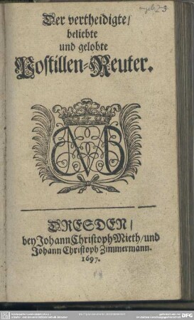Der vertheidigte, beliebte und gelobte Postillen-Reuter