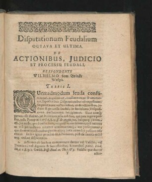 Disputationum Feudalium Octava Et Ultima. De Actionibus, Iudicio Et Processu Feudali. Respondente Wilhelmo vom Brincke.