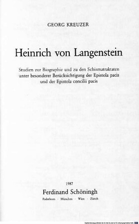 Heinrich von Langenstein : Studien zur Biographie und zu den Schismatraktaten unter besonderer Berücksichtigung der Epistola pacis und der Epistola concilii pacis