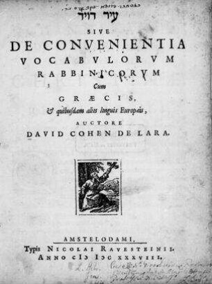 ʻIr Daṿid : Sive De Convenientia Vocabulorum Rabbinicorum; cum Graecis, & quibusdam aliis linguis Europaeis / Auctore David Cohen de Lara