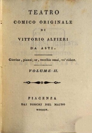 Opere di Vittorio Alfieri da Asti. 11, Teatro comica originale ; 2