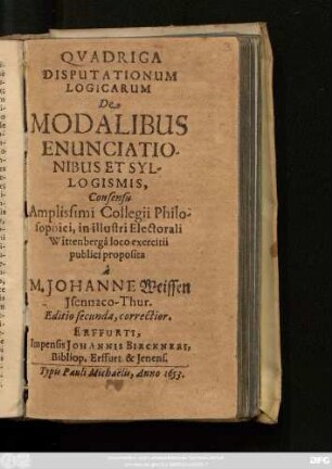 Quadriga Disputationum Logicarum De Modalibus Enunciationibus Et Syllogismis