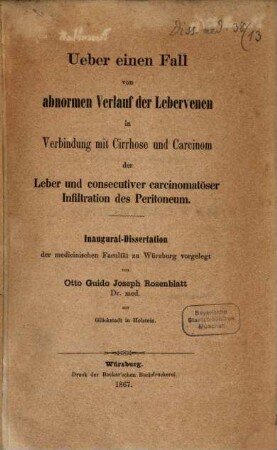 Ueber einen Fall von abnormen Verlauf der Lebervenen in Verbindung mit Cirrhose und Carcinom der Leber und consecutiver carcinomatöser Infiltration des Peritoneum