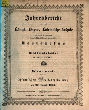 Jahresbericht über die Königlich-Bayer. Lateinische Schule und den mit ihr Verbundenen Landwirthschaftlichen und Gewerblichen Real-Kursus zu Kirchheimbolanden : im Schuljahr ... 1845/46