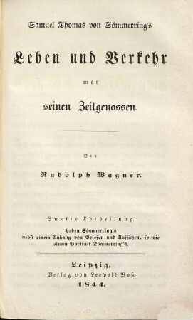 Samuel Thomas von Sömmerring's Leben und Verkehr mit seinen Zeitgenossen, 2. Leben Sömmerring's : nebst einem Anhang von Briefen und Aufsätzen...