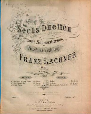 Sechs Duetten : für 2 Sopranstimmen mit Pianoforte-Begleitung : in zwei Heften : op. 97, Heft 1