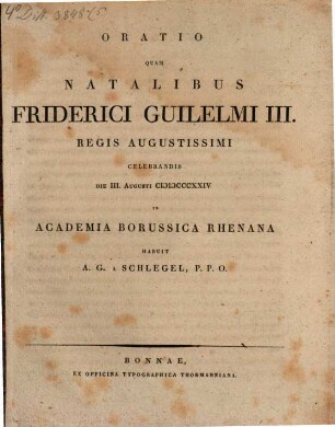 De novo artium vigore per Germaniam reflorescente : Oratio quam natalibus Friderici Guilelmi III. Regis Aug. celebrandis die III. Aug. 1824 in Academia Boruss. Rhenana habuit