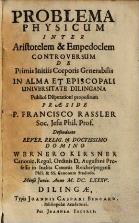 Problema physicum inter Aristotelem & Empedoclem : controversum de primis initiis corporis generabilis ...