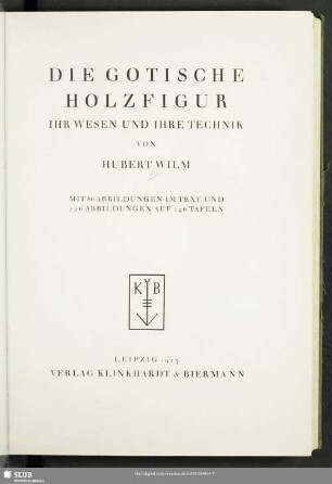 Die gotische Holzfigur : ihr Wesen u. ihre Technik