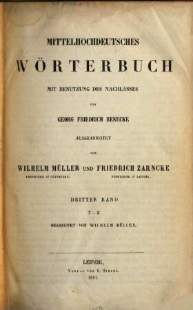 Mittelhochdeutsches Wörterbuch : mit Benutzung des Nachlasses von Georg Friedrich Benecke, 3. T - Z