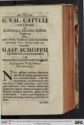 C. Val. Catulli casta Carmina ab Raphaele Eglino iconio Tigurino edita, cum eiusd. Vindiciis Ciris Catullianae adversus accedunt Gasp. Schoppii […]