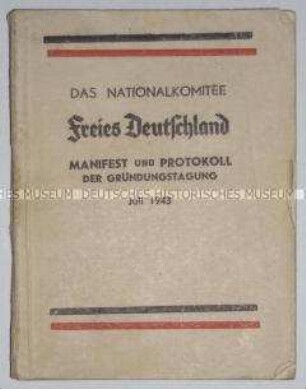 Manifest und Protokoll der Gründungstagung des Nationalkomitees Freies Deutschland von 1943
