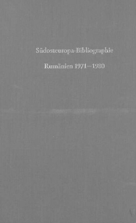 Südosteuropa-Bibliographie. 1, Rumänien. 6,1, 6, 1. 1971/80. Rumänien. - 1992