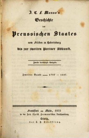 J. C. F. Manso's Geschichte des Preussischen Staates vom Frieden zu Hubertsburg bis zur zweiten Pariser Abkunft. 2, 1797 - 1807