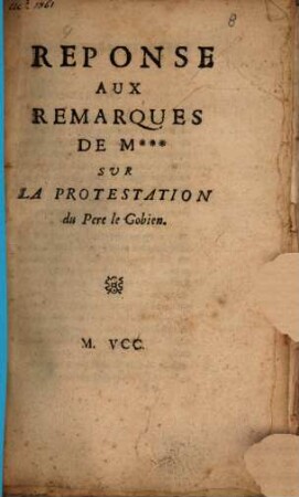 Réponse aux Remarques de M. ... sur la Protestation du Pere le Gobien