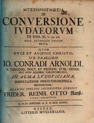 Mystēriognōsia de Conversione Ivdaeorvm, ex Rom. XI. v. 25. 26. Kata synepeian homoiōn eruta