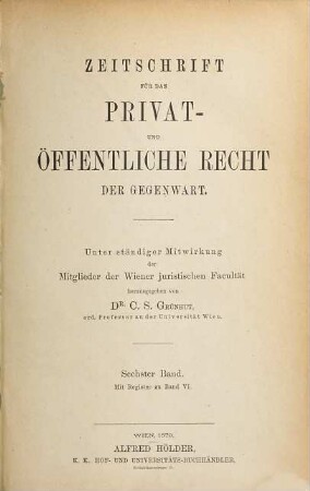 Zeitschrift für das Privat- und öffentliche Recht der Gegenwart, 6. 1879