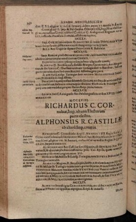 Richardus C. Cornubiæ, Imp. ab una Electorum parte electus. Alphonsus R. Castiliæ ab altera Imp. creatus.