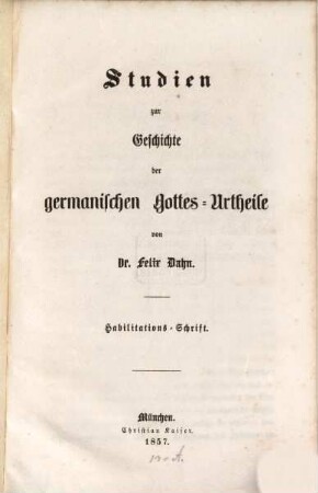 Studien zur Geschichte der germanischen Gottes-Urtheile : Habilitations-Schrift