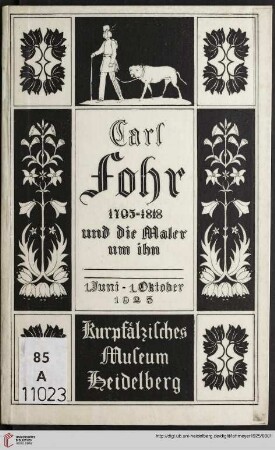 Verzeichnis der im Kurpfälzischen Museum der Stadt Heidelberg vom 1. Juni bis 1. Oktober 1925 ausgestellten Werke von Carl Fohr 1795-1818 und den Malern um ihn