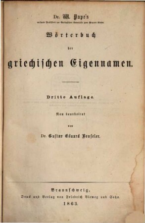 W. Pape's Handwörterbuch der griechischen Sprache : in vier Bänden, 3,1. Wörterbuch der griechischen Eigennamen ; 1, A - K