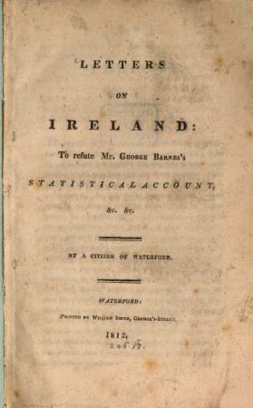 Letters on Ireland, to refute Mr. Ge. Barnes's statistical account