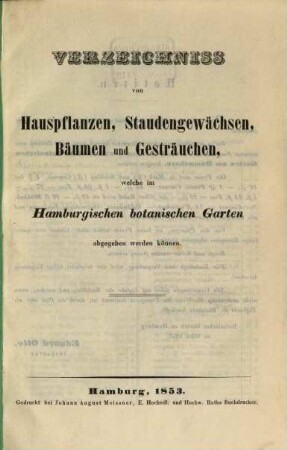Verzeichniss von Hauspflanzen, Staudengewächsen, Bäumen und Gesträuchen, welche im Hamburgischen Botanischen Garten abgegeben werden können, 1853