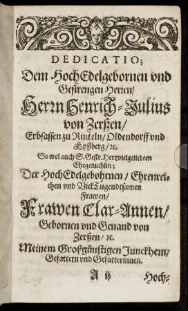 Dedicatio, Dem [...] Henrich Julius von Zerßen [...] Der [...] Frawen Clar-Annen, Gebornen und Genand von Zerßen, [...]