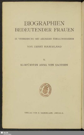 5: Kurfürstin Anna von Sachsen : ein politisches und sittengeschichtliches Lebensbild aus dem XVI. Jahrhundert