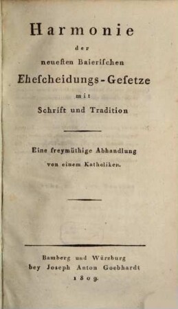 Harmonie der neuesten Baierischen Ehescheidungs-Gesetze mit Schrift und Tradition