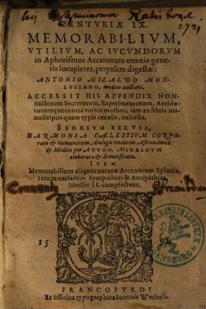 Centuriae IX memorabilium, utilium ac iucundorum in aphorismos arcanorum omnis generis locupletes ...