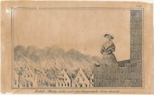 "Fräul: Marie sieht auf das brennende Jever hinab." - Fräulein Maria von Jever