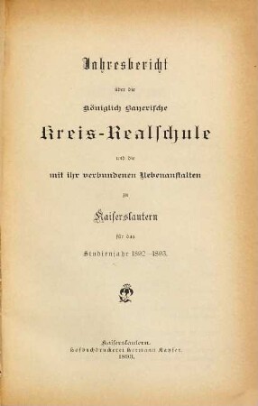 Jahresbericht über die Königlich-Bayerische Kreis-Realschule zu Kaiserslautern : für das Schuljahr ... 1892/93