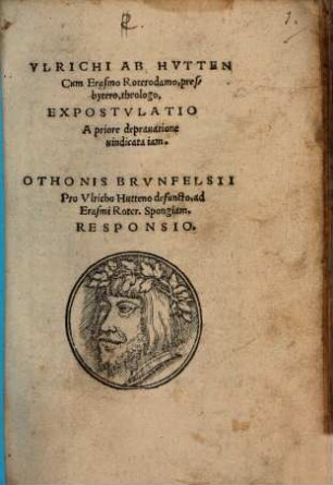 Vlrichi Ab Hvtten Cum Erasmo Roterodamo, presbytero, theologo, Expostvlatio : a priore deprauatione uindicata iam